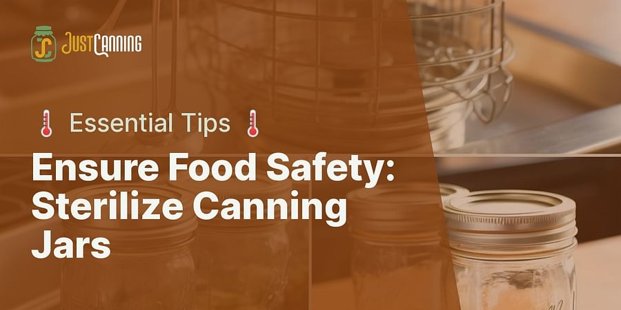 Ensure Food Safety: Sterilize Canning Jars - ๐ก๏ธ Essential Tips ๐ก๏ธ